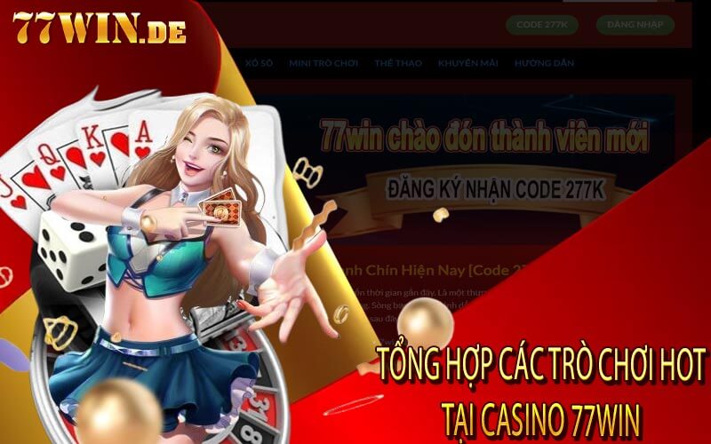 Tổng hợp các trò chơi hot tại Casino 77Win